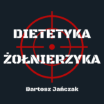 Dietetyka Żołnierzyka Bartosz Jańczak